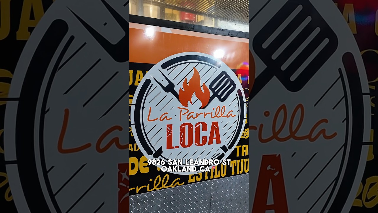 La Parrilla Loca — Oakland