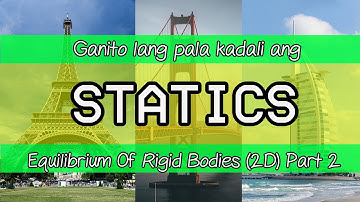 Equilibrium of Rigid Bodies (2D) Part 2 Statics Explained in Tagalog/Filipino