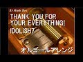 THANK YOU FOR YOUR EVERYTHING!/IDOLiSH7【オルゴール】 (スマートフォンゲーム「アイドリッシュセブン」キャラクターソング)