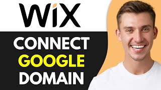 How To Add Google Domain To Wix Website (Full 2025 Guide)
