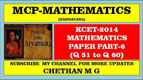 #KCET2014MATHEMATICSPAPER PART6(Q 51 to Q 60)#MCPMATHEMATICS#ShortcutsTricks#KCETPreviousYearPapers