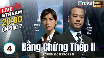 [LIVE] Xa Thi Mạn | Phim TVB Bằng Chứng Thép II (Forensic Heroes II) 4/30 | Âu Dương Chấn Hoa | 2008