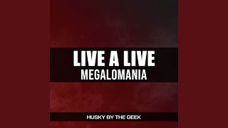 Megalomania (From Live a Live)