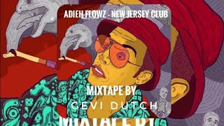 Adieh Flowz - New Jersey Club | Mixtape by DJ Gevi Dutch