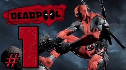 Deadpool: Walkthrough Part 1
