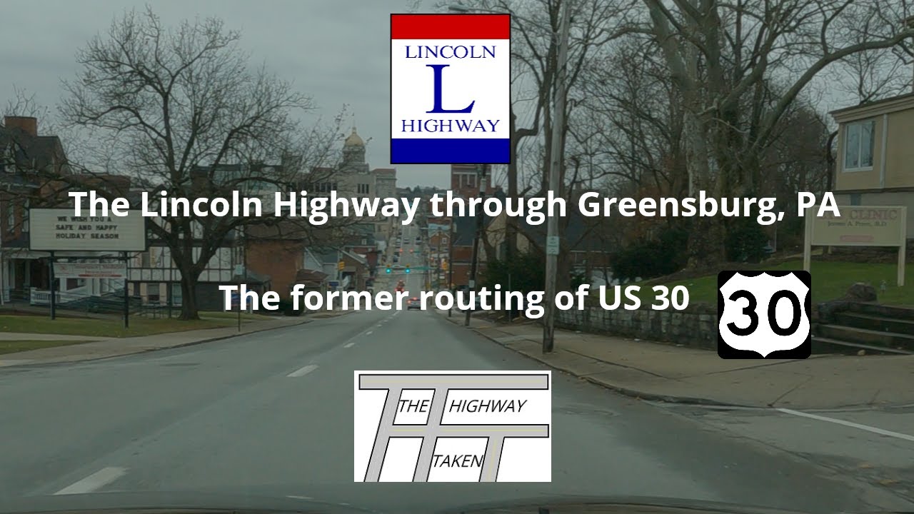 The Lincoln Highway through Greensburg, PA Former routing of US 30