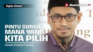 Kajian Umum : Pintu Surga Mana Yang Akan Kita Pilih? - Ustadz M Abduh Tuasikal