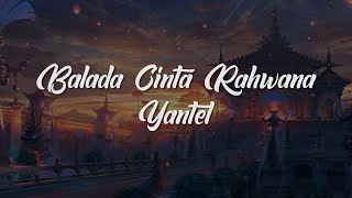 YANTEL - BALADA CINTA RAHWANA || LIRIK LAGU screenshot 3