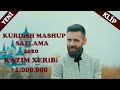 KAZIM XERİBİ ''KURDİSH MASHUP SALLAMA ''KLİP -2020