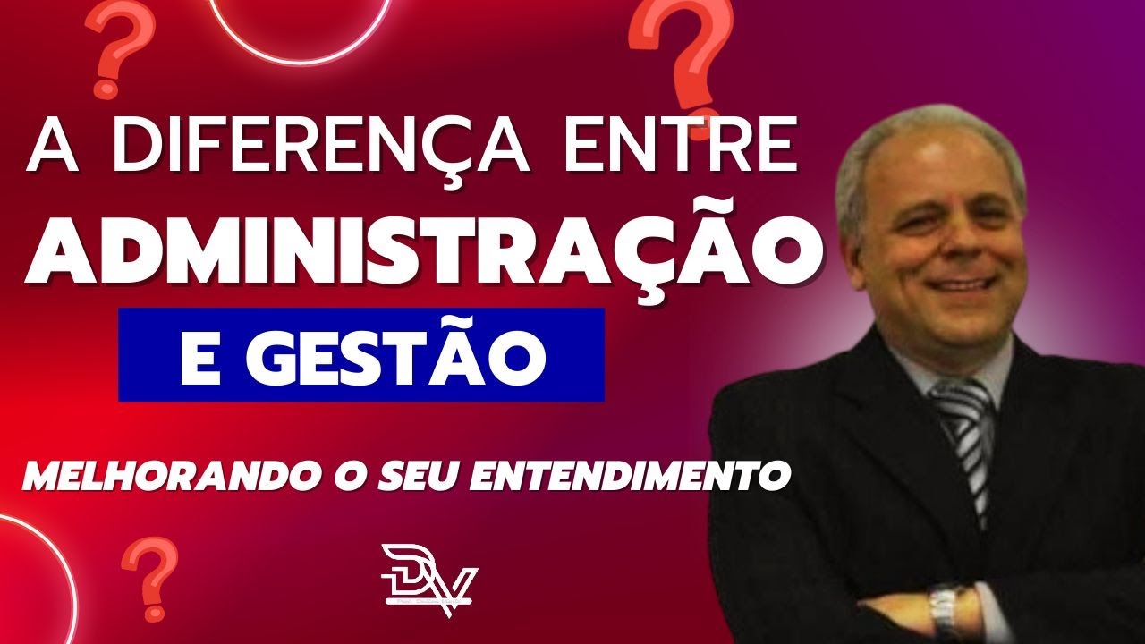A Diferença entre Administração e Gestão: Melhorando seu Entendimento ...