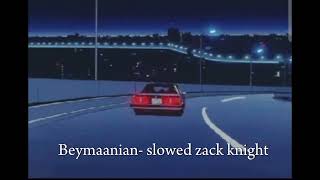 beymaanian - slowed and reverb zack knight  #zackknight #slowed #bollywoodsongs