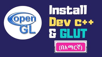 OpenGL tutorial: How to install dev C++ with GLUT(ኢትዮጵያ)