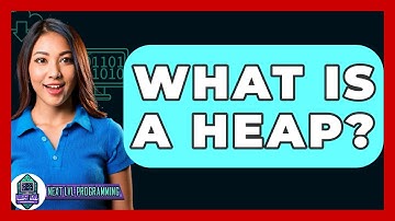 What Is A Heap? - Next LVL Programming
