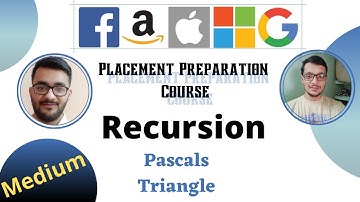 Pascal Triangle  || Recursion - 4  || Placement Preparation Series ||  C++ || GFG || Medium || |C++|