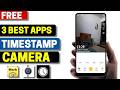 3 Best Free TimeStamp Camera Apps for Android 2026