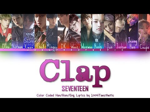 SEVENTEEN (세븐틴) - Clap (박수) Color Coded Han/Rom/Eng Lyrics