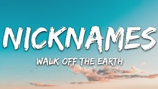 Video thumbnail of "Walk Off the Earth - Nicknames (Lyrics) feat. gnash"