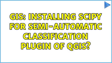 GIS: Installing SciPy for Semi-Automatic Classification Plugin of QGIS?