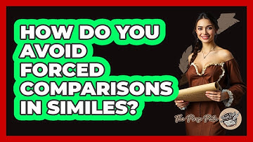 How Do You Avoid Forced Comparisons In Similes? - The Prose Path