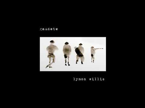 Gaudete Lymon Willis