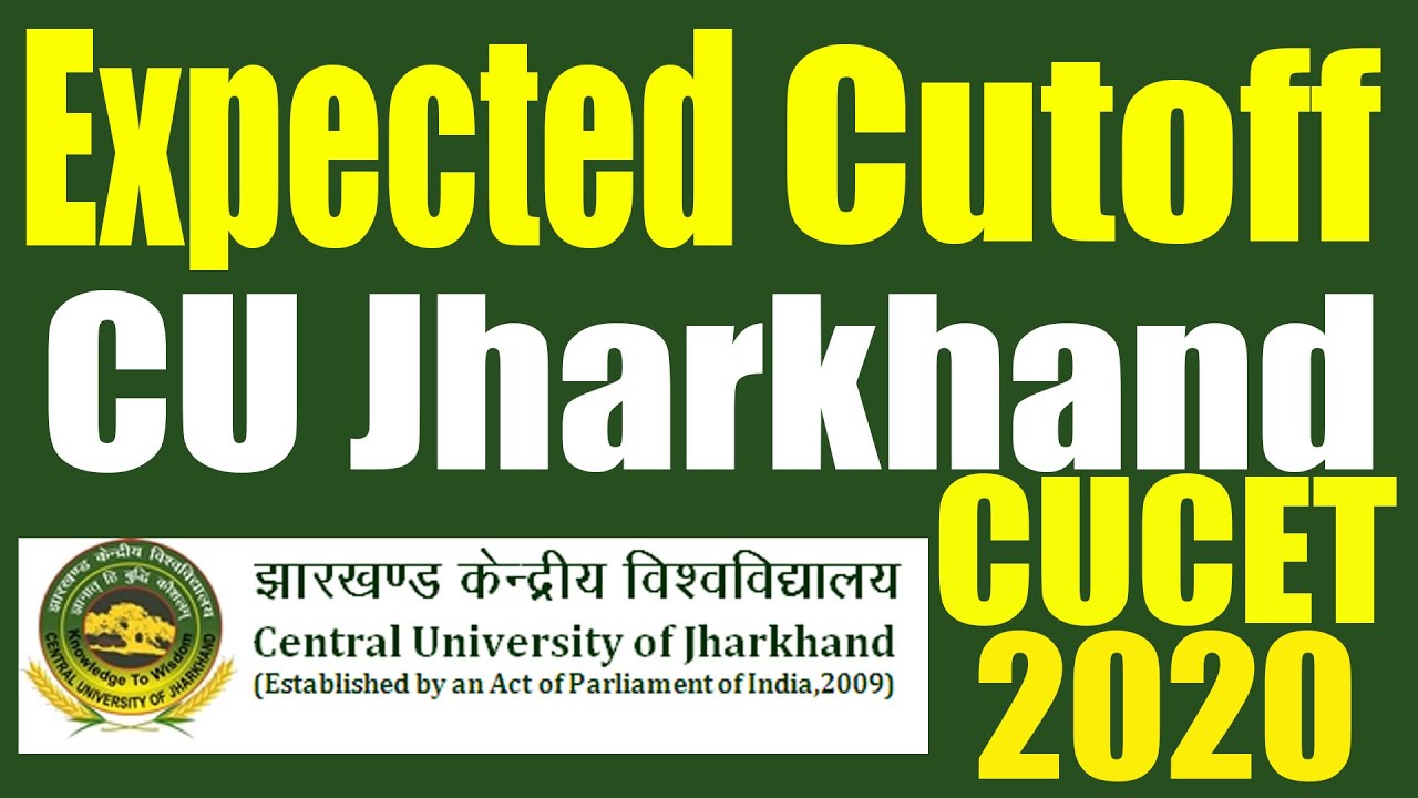 Cutoff of Central University of Jharkhand for CUCET 2020 | Expected ...