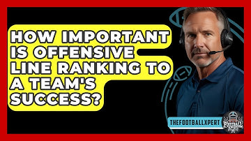 How Important Is Offensive Line Ranking To A Team