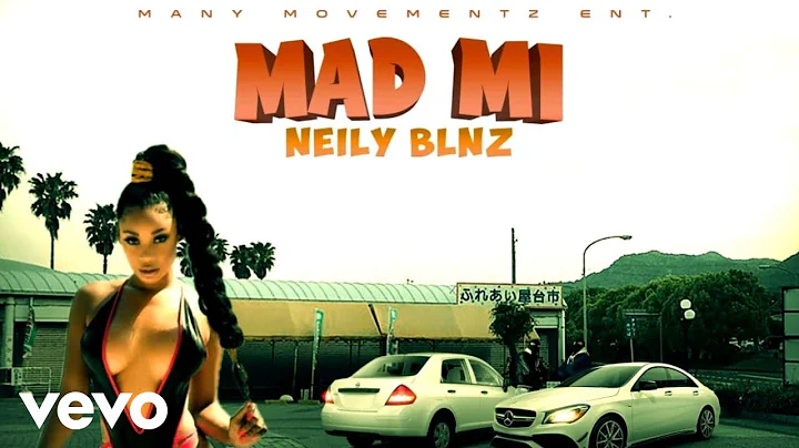 Neily Blnz - Mad Mi (Official Music Video)