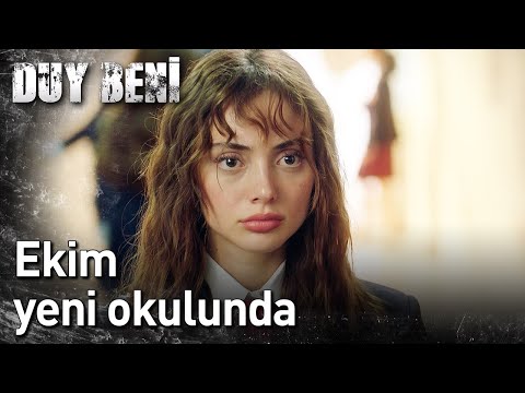 Duy Beni 1. Bölüm - Ekim Yeni Okulunda