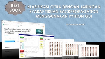 Klasifikasi Citra Dengan Jaringan Syaraf Tiruan Backpropagation Menggunakan PYTHON GUI
