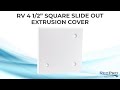 RV 4 1/2" Square Slide Out Extrusion Cover