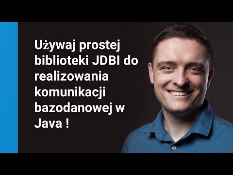 Używaj prostej biblioteki JDBI do realizowania komunikacji bazodanowej w Java!
