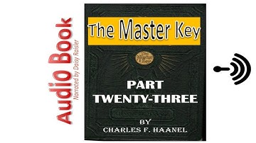 The Master Key System by Charles F. Haanel Part 23 The Power of Thoughts Audio Book