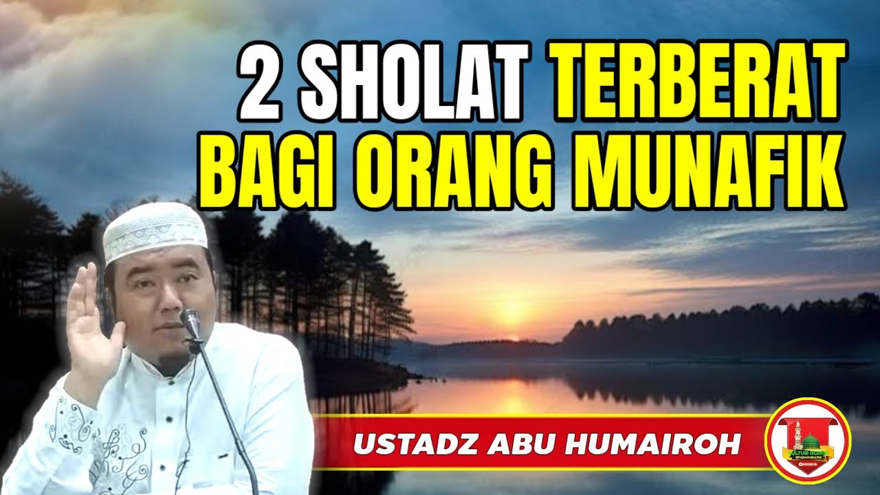 2 SHOLAT TERBERAT BAGI ORANG MUNAFIK @KajianOnline744 USTADZ ABU HUMAIROH 
