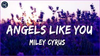 Angels Like You - Micley Cyrus ( Lyrics)