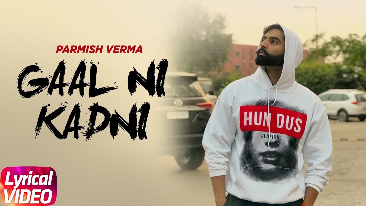 Gaal Ni Kadni  Lyrical Video  Parmish Verma  Desi Crew  Latest Punjabi Song 2017  Speed Records