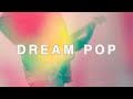 songs to inspire clouds not to rain | dream pop & jangle pop playlist