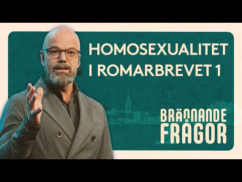 Homosexualiteten i Romarbrevet 1 - Brännande frågor | Niklas Piensoho