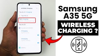 Does Samsung A35 5G Have Wireless Charging? Can We Use Wireless Charging