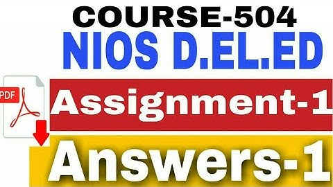 Nios d.el.ed -course-504, solved Assignment-1 Questions-1with answer|Hindi| with PDF