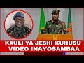 JESHI LATOA TAMKO ZITO JUU YA VIDEO YA MWANAJESHI ALIYETAKA NCHI IPINDULIWE NA KUZUA TAHARUKI
