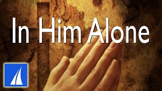 In Him Alone (with lyrics) chords