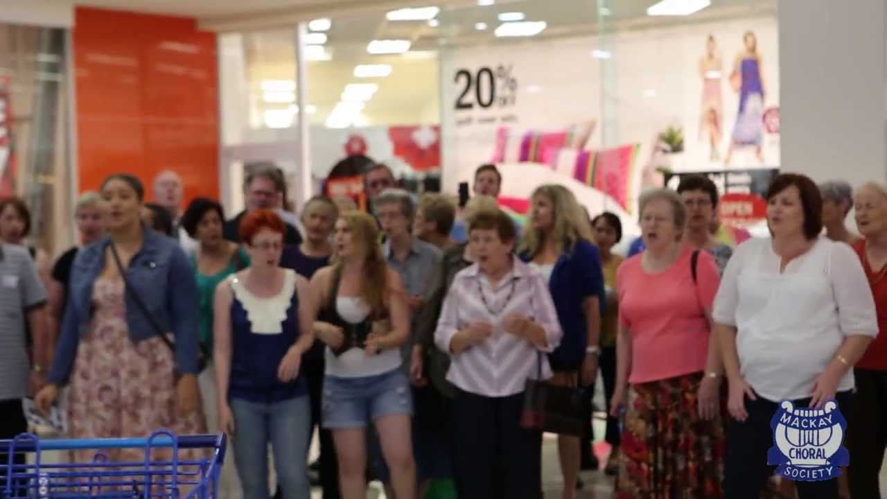 Watch Mackay Choral Society Flash Mob 3 on YouTube Watch Mackay Choral Society Flash Mob 3 on YouTube