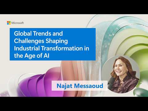 Global Trends and Challenges Shaping Industrial Transformation in the Age of AI - Najat Messaoud