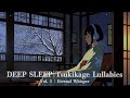 🌙Deep Sleep | Tsukikage Lullabies Vol. 5 | Eternal Whisper
