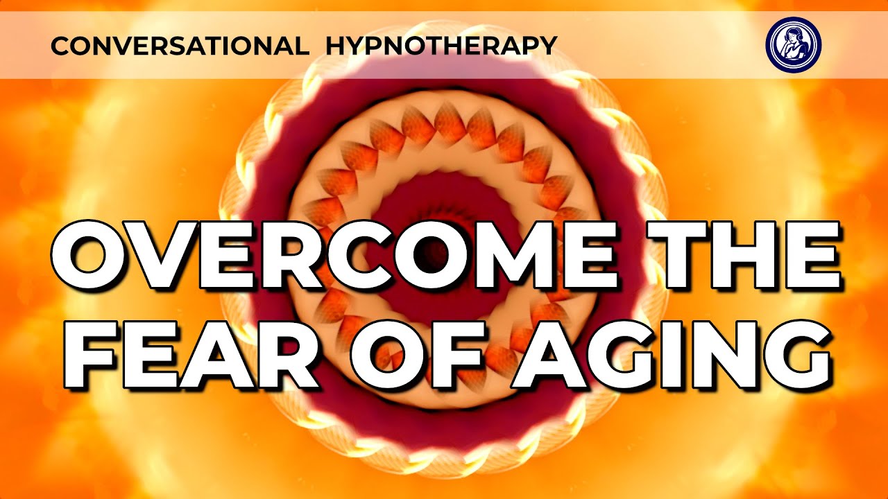 Transform Your Perception: Overcome the Fear of Aging with Hypnosis ...