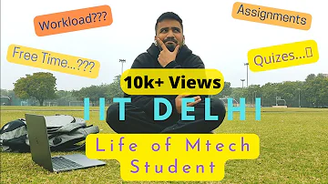 Life of Mtech student at IIT Delhi |  | Workload and Free time | Life after Gate | Aman Maheshwari