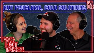 Hot Problems, Cold Solutions || Two Hot Takes Podcast || Listener Write-ins