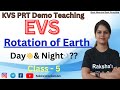 Rotation of earth how day and night causes on earth demo with activity tlm kvs prt interview