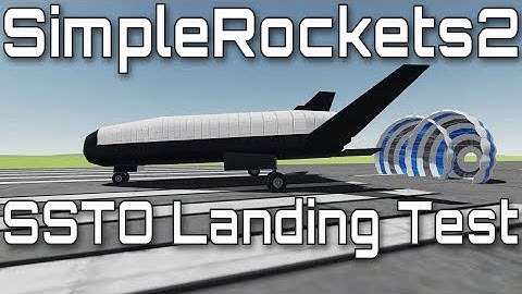 [SimpleRockets 2] Venture Star Inspired SSTO Landing Test
