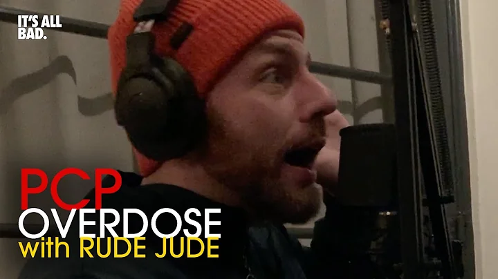 PCP Overdose with Rude Jude